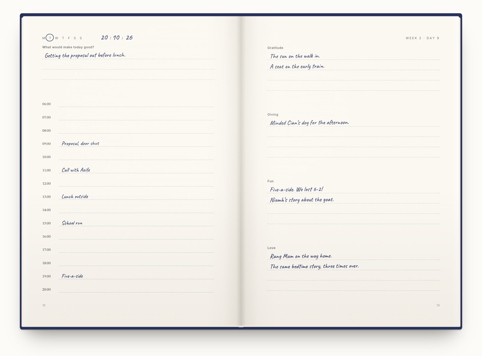 An open journal called My days. The left page asks What would make today good? over the hours of the day, with a proposal, a call, lunch, the school run and five-a-side written in. The right page has Gratitude, Giving, Fun and Love, each with a line or two written under it.