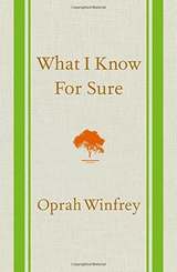 What I Know For Sure by Oprah Winfrey